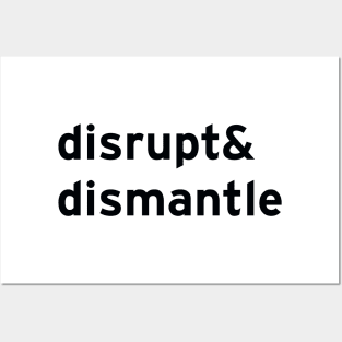 disrupt & dismantle Posters and Art